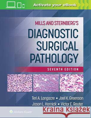 Mills and Sternberg's Diagnostic Surgical Pathology Teri A. Longacre 9781975150723 Wolters Kluwer Health