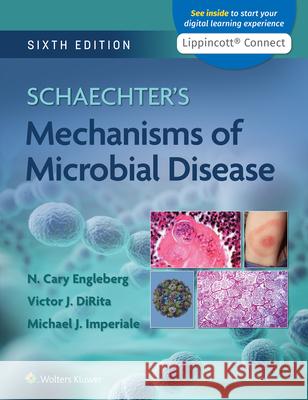 Schaechter's Mechanisms of Microbial Disease N. Cary Engleberg Victor DiRita Michael Imperiale 9781975151485