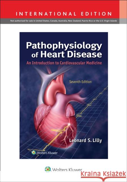 Pathophysiology of Heart Disease: An Introduction to Cardiovascular Medicine Leonard S. Lilly   9781975152178 Wolters Kluwer Health