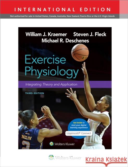 Exercise Physiology: Integrating Theory and Application William Kraemer Dr. Steven Fleck Michael Deschenes 9781975152352 Wolters Kluwer Health