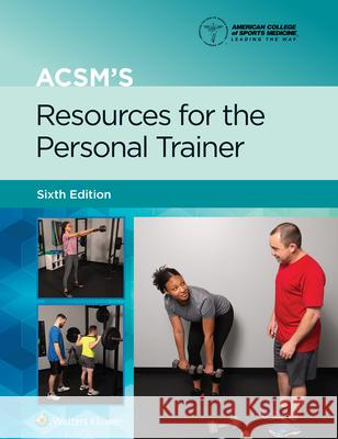 Acsm's Resources for the Personal Trainer Trent Hargens American College of Sports Medicine (Acs 9781975153205