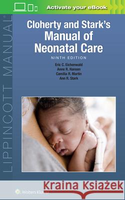 Cloherty and Stark's  Manual of Neonatal Care Camilia R. Martin 9781975159528 Wolters Kluwer Health