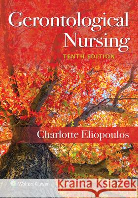 Gerontological Nursing Eliopoulos Charlotte 9781975161002 LWW