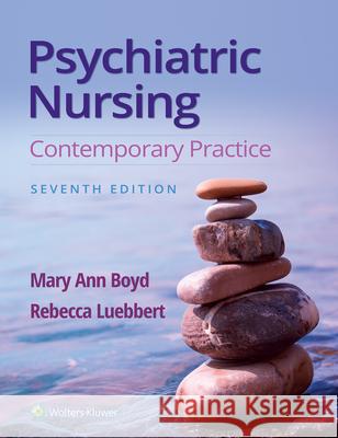 Psychiatric Nursing: Contemporary Practice [With Access Code] Boyd, Mary Ann 9781975161187 LWW