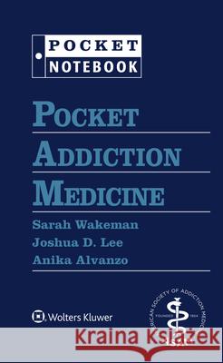 Pocket Addiction Medicine Sarah Wakeman 9781975166359 Wolters Kluwer Health