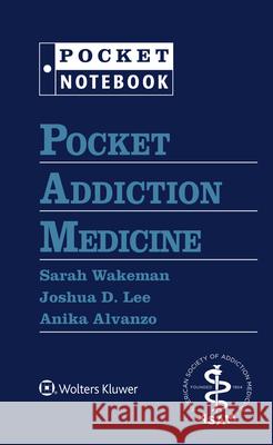 Pocket Addiction Medicine Sarah Wakeman 9781975166359