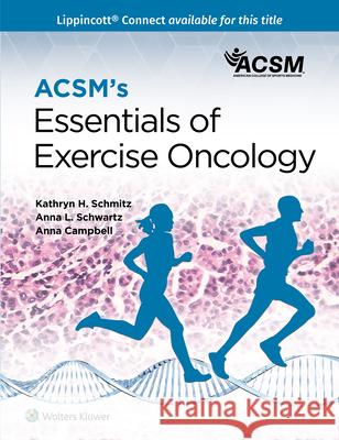 ACSM's Essentials of Exercise Oncology Schmitz, Campbell, Schwartz ACSM 9781975167431 Wolters Kluwer Health