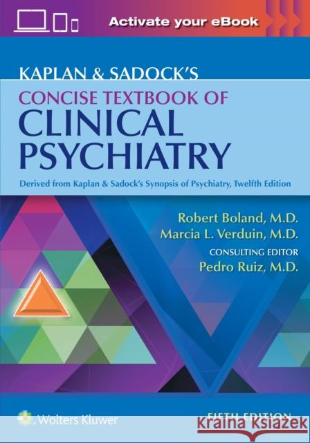 Kaplan & Sadock's Concise Textbook of Clinical Psychiatry Robert Boland Marcia Verduin  9781975167486 