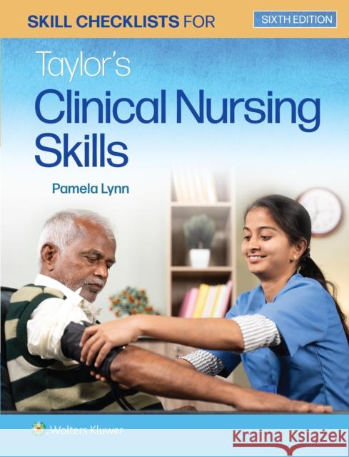 Skill Checklists for Taylor's Clinical Nursing Skills Pamela B, MSN, RN Lynn 9781975168681 Wolters Kluwer Health