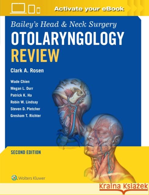 Bailey's Head & Neck Surgery Otolaryngology Review Rosen   9781975170028 Wolters Kluwer Health