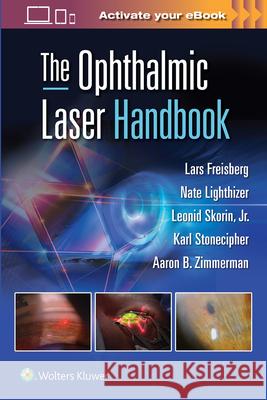The Ophthalmic Laser Handbook Nathan Lighthizer 9781975170172 LWW