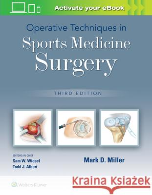 Operative Techniques in Sports Medicine Surgery Mark D. Miller 9781975172022 Wolters Kluwer Health