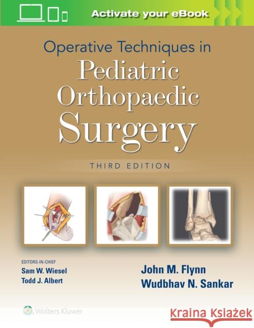 Operative Techniques in Pediatric Orthopaedic Surgery John M. Flynn 9781975172060 