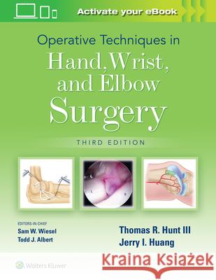 Operative Techniques in Hand, Wrist, and Elbow Surgery Hunt, Thomas R. 9781975172091 LWW