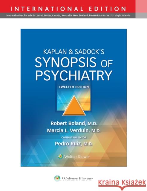 Kaplan & Sadock's Synopsis of Psychiatry Robert Boland Marcia Verduin Dr. Pedro Ruiz, MD 9781975173128 Wolters Kluwer Health