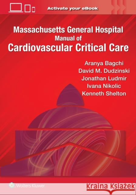 Massachusetts General Hospital Manual of Cardiovascular Critical Care Aranya Bagchi 9781975174330 LWW