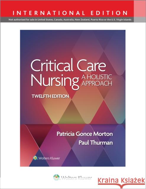 Critical Care Nursing PATRICIA MORTON, PAUL THURMAN 9781975174477
