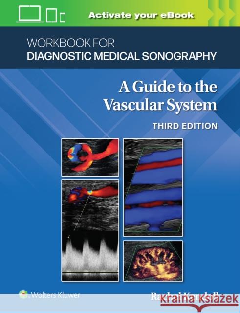 Workbook for Diagnostic Medical Sonography: The Vascular Systems Ann Marie Kupinski 9781975177072 LWW