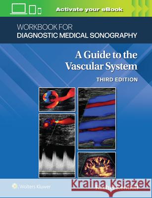 Workbook for Diagnostic Medical Sonography: The Vascular Systems Ann Marie Kupinski 9781975177072 LWW