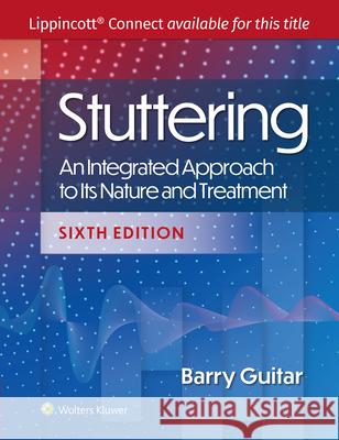 Stuttering: An Integrated Approach to Its Nature and Treatment Barry Guitar 9781975182151 LWW