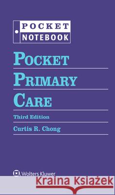 Pocket Primary Care Curtis R. Chong 9781975183585 Wolters Kluwer Health