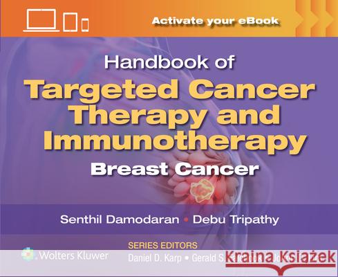 Handbook of Targeted Cancer Therapy and Immunotherapy: Breast Cancer Damodaran, Senthil 9781975184568 LIPPINCOTT WILLIAMS & WILKINS