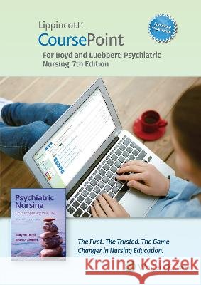 Lippincott CoursePoint Enhanced for Boyd's Psychiatric Nursing: Contemporary Practice Mary Ann Boyd, Rebecca Ann Luebbert 9781975186388