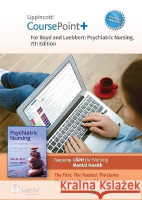 Lippincott CoursePoint+ Enhanced for Boyd's Psychiatric Nursing: Contemporary Practice Mary Ann Boyd, Rebecca Ann Luebbert 9781975186500
