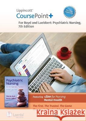 Lippincott CoursePoint+ Enhanced for Boyd's Psychiatric Nursing: Contemporary Practice Mary Ann Boyd, Rebecca Ann Luebbert 9781975186593