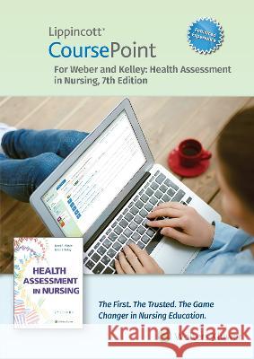 Lippincott CoursePoint Enhanced for Weber's Health Assessment in Nursing Jane Kelley, Janet Weber 9781975187484