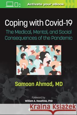 Coping with Covid-19: The Medical, Mental, and Social Consequences of the Pandemic Ahmad, Samoon 9781975188993