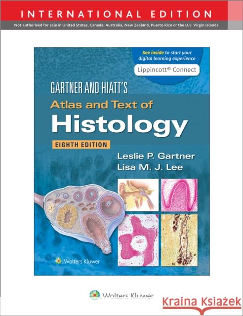Gartner & Hiatt's Atlas and Text of Histology Leslie P. Gartner, PhD Lisa M.J. Lee, PhD  9781975192037