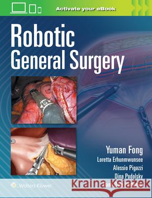 Principles and Practice of Robotic General Surgery Dana Portenier 9781975192648 Wolters Kluwer Health