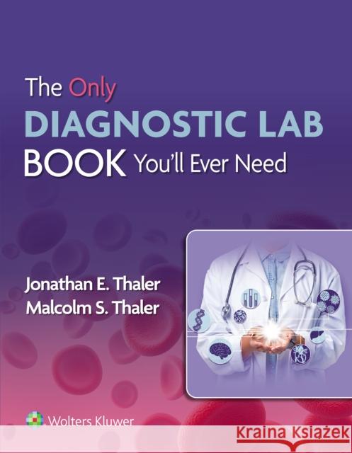 The Only Diagnostic Lab Book You'll Ever Need Malcolm S. Thaler 9781975194703 Wolters Kluwer Health