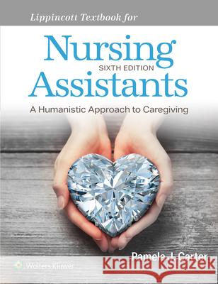 Lippincott Textbook for Nursing Assistants Pamela J. Carter 9781975198909 LWW