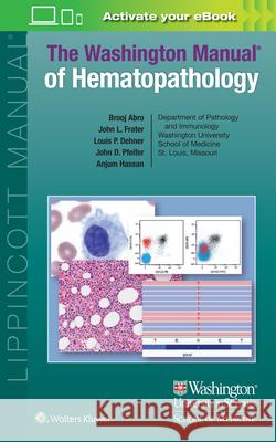 Washington Manual of Hematopathology Anjum Hassan Brooj Abro John D. Pfeifer 9781975199234 LWW