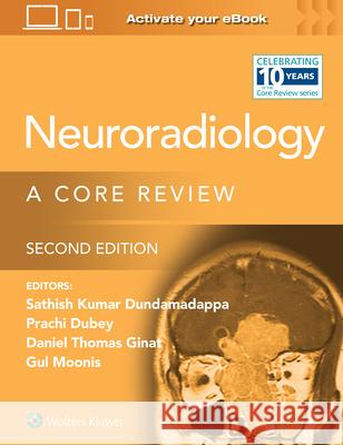 Neuroradiology: A Core Review Dubey, Prachi 9781975199265 Wolters Kluwer Health