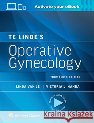 Te Linde’s Operative Gynecology: Print + eBook with Multimedia Linda, MD Van Le 9781975200091 Wolters Kluwer Health