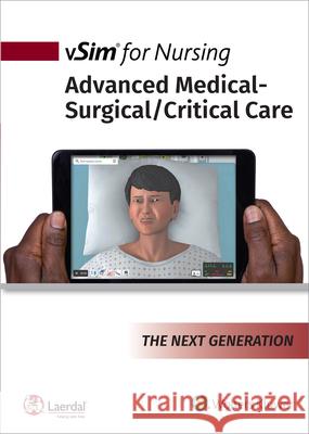 Vsim for Nursing Advanced Med Surg for Concepts Lippincott                               Laerdal Medical 9781975200886 LWW
