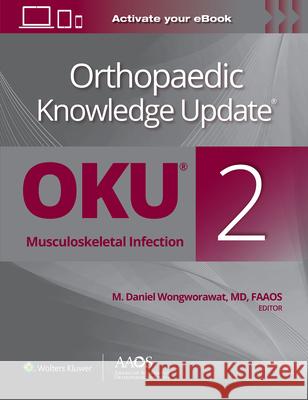 Orthopaedic Knowledge Update (R): Musculoskeletal Infection  9781975202422 Wolters Kluwer Health