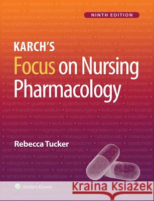 Lippincott CoursePoint+ Enhanced for Tucker: Karch's Focus on Nursing Pharmacology REBECCA TUCKER 9781975205072 Wolters Kluwer Health (JL)