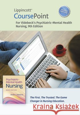 Lippincott Coursepoint Enhanced for Videbeck's Psychiatric-Mental Health Nursing Sheila L. Videbeck 9781975205843 LWW