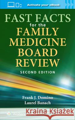 Fast Facts for the Family Medicine Board Review Frank Domino 9781975206963