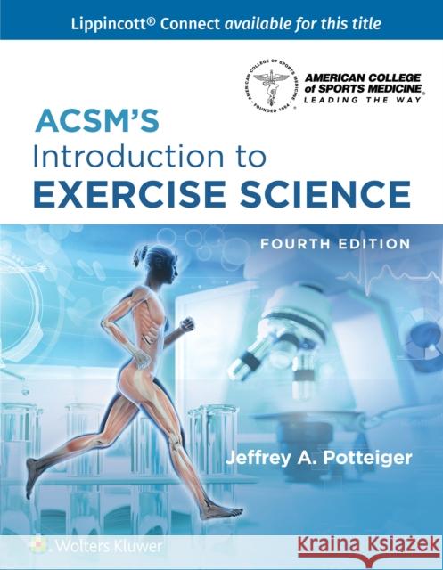 Acsm's Introduction to Exercise Science Potteiger, Jeffrey 9781975209131 Wolters Kluwer Health