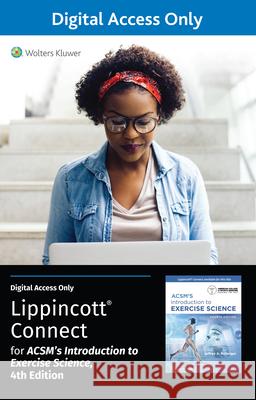Lippincott Connect Standalone Courseware for Acsm\'s Introduction to Exercise Science 1.0 Jeffrey Potteiger 9781975209254 LWW