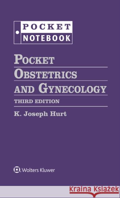 Pocket Obstetrics and Gynecology K. Joseph, MD, PhD Hurt 9781975210663 Wolters Kluwer Health