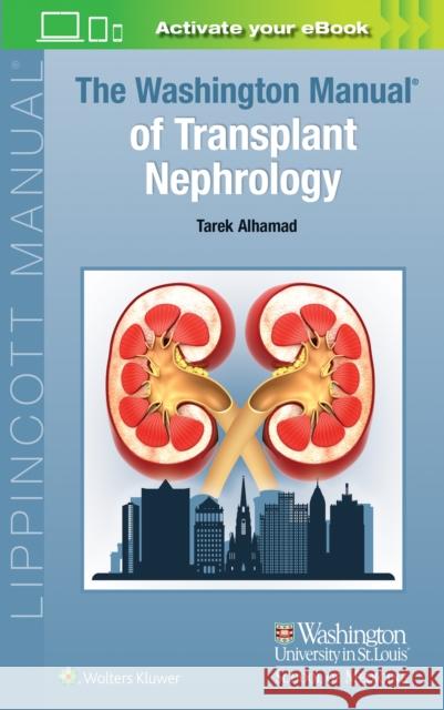 The Washington Manual of Transplant Nephrology Tarek Alhamad 9781975210823