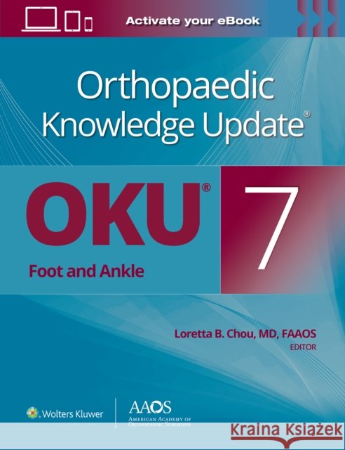 Orthopaedic Knowledge Update(r) Foot and Ankle Loretta B. Chou 9781975213435 LWW