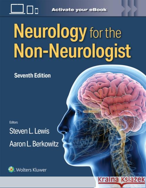 Neurology for the Non-Neurologist Steven L. Lewis Aaron Lee Berkowitz 9781975215668