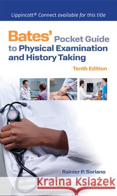 Bates' Pocket Guide to Physical Examination and History Taking Rainier P. Soriano 9781975218447 LWW
